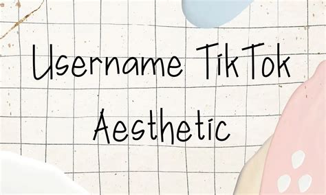 Rekomendasi Username Tiktok Aesthetic Dijamin Belum Pernah