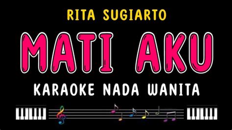 Mati Aku Karaoke Nada Wanita Rita Sugiarto Youtube