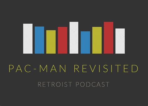 Retroist Pac-Man Revisited Podcast - The Retroist