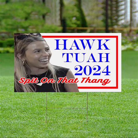 Hawk Tuah Spit On That Thang Yard Sign Nouvette