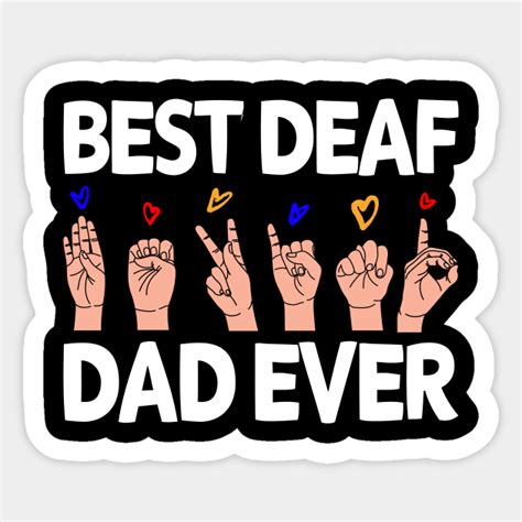 Deaf Dad ASL Deaf Pride Deaf Awareness Gift Sticker TeePublic