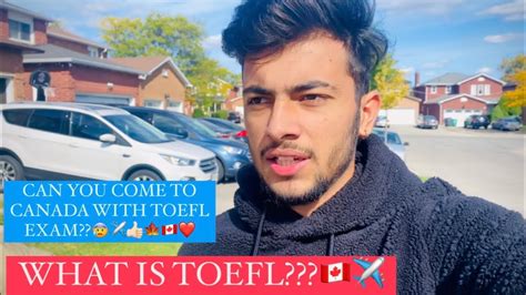 What Is Toefl🤔🇨🇦🍁😰 Can You Come To Canada With Toefl🇮🇳 ️🇨🇦 Youtube