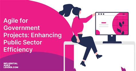 Agile for Government Projects: Enhancing Public Sector Efficiency