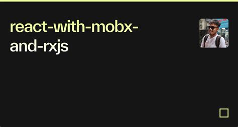 React With Mobx And Rxjs Codesandbox