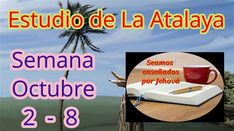 Estudio De La Atalaya Semana Octubre Youtube