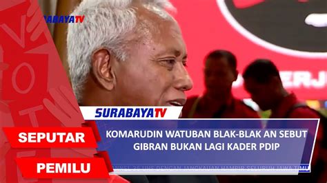 KOMARUDIN WATUBAN BLAK BLAK AN SEBUT GIBRAN BUKAN LAGI KADER PDIP YouTube