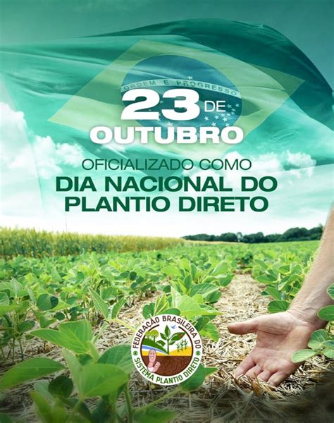 De Outubro O Dia Nacional Do Plantio Direto Febrapdp