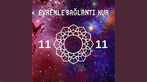 Evrenle Bağlantı Kur 11 11 Mucizevi Frekanslar YouTube