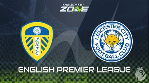 Leeds Utd vs Leicester Preview & Prediction | 2022-23 English Premier League - The Stats Zone