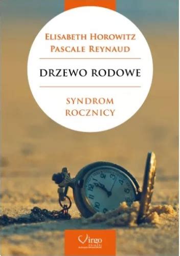 Drzewo Rodowe Syndrom Rocznicy Elisabeth Horowitz Pascale Reynaud