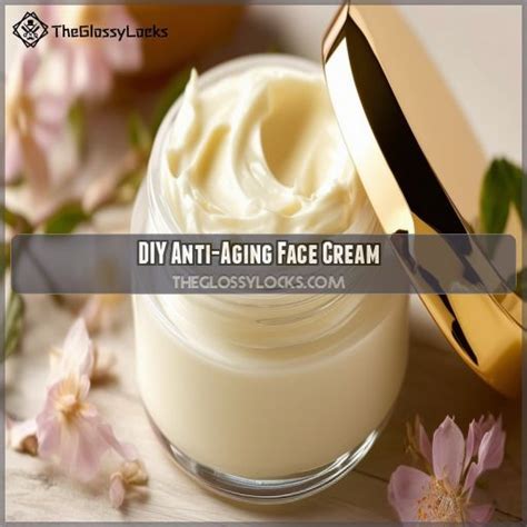 DIY Natural Anti-Aging Skincare: 10 Homemade Face Cream Recipes