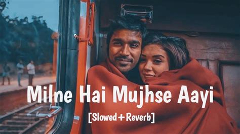 Milne Hai Mujhse Aayi Slowedreverb Arijitsingh Aashiqui 2 Its