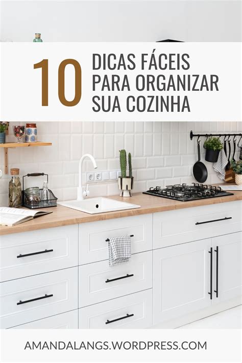 10 dicas fáceis para organizar sua cozinha Amanda Langs