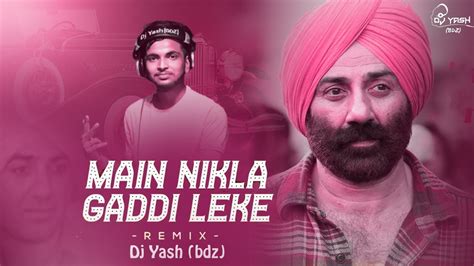 Main Nikla Gaddi Leke Remix Club Mix DJ Yash Bdz Gaddar Sunny