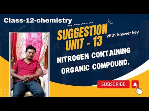 Class 12 Chemistry Suggestion Unit 13 Nitrogen Containing Organic