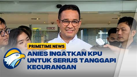 Anies Ingatkan Kpu Untuk Serius Tanggapi Laporan Kecurangan Youtube