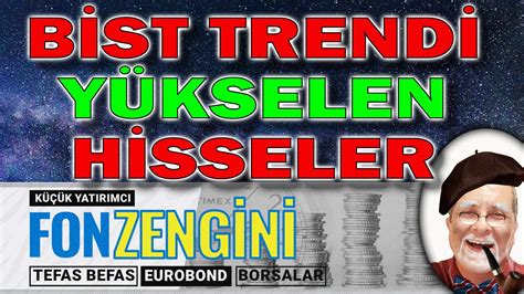 BORSA BİST TRENDİ YÜKSELEN HİSSELER YouTube