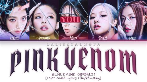 Blackpink You Pink Venom Karaoke Color Coded Lyrics Han Eng Rom