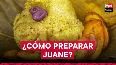 Fiesta De San Juan Aprenda A Preparar Un Delicioso Juane Con Esta