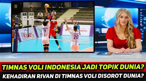 Kabar Voli Update Fakta Terpendam Kehadiran Rivan Di Timnas Voli