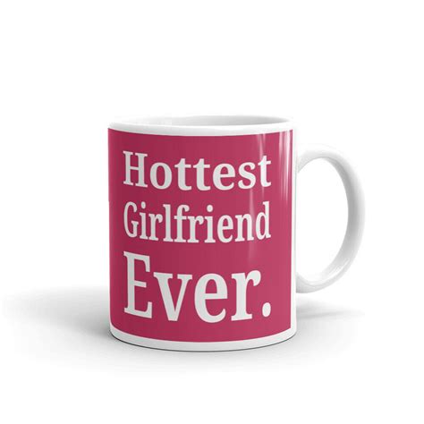 Hottest Girlfriend Ever Birthday Coffee Tea Ceramic Mug Office Work Cup