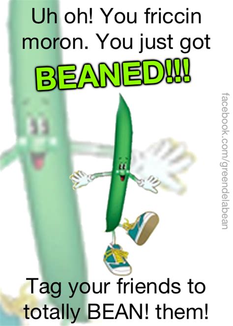 Uh Oh You Friccan Moron You Just Got Beaned Tag Your Friends To