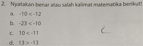 Solved 2 Nyatakan Benar Atau Salah Kalimat Matematika Berikut A 10