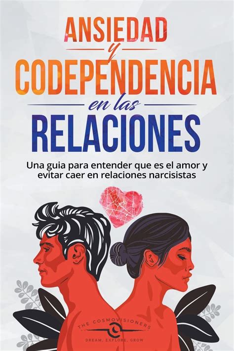 Ansiedad En Las Relaciones Y Codependencia By The Cosmovisioners