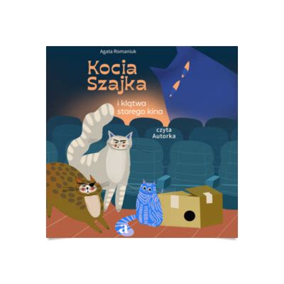 Kocia Szajka I Kl Twa Starego Kina Audiobook Audioteka