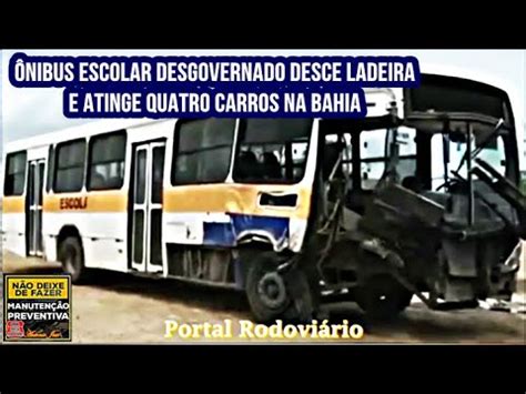 Nibus Escolar Desgovernado Desce Ladeira E Atinge Quatro Carros Em