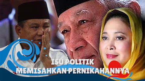 Kisah Cinta Prabowo Dan Titiek Suharto Youtube