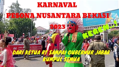 MERIAHNYA KARNAVAL PESONA NUSANTARA BEKASI KERENN 2023 YouTube