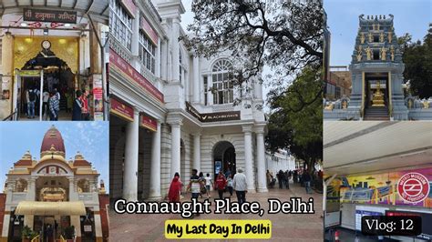 Places To Visit In Connaught Place Vlog 12 Connaughtplacedelhi