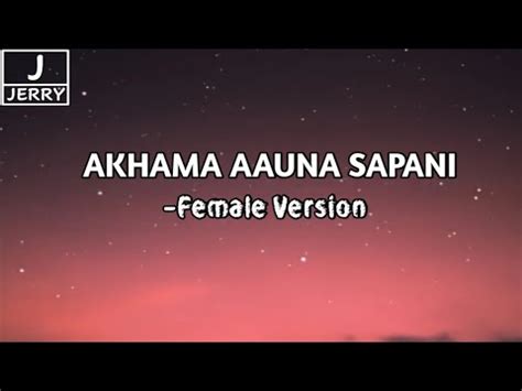 Akhama Aaune Sapani Nepali Song Female Version Lyrics Video Paul