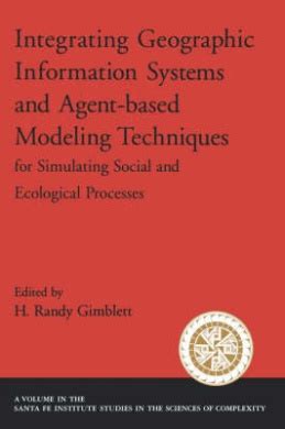 Integrating Geographic Information Systems And Agent Based Modeling