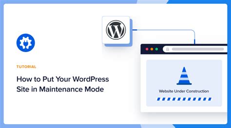 How To Put Your WordPress Site In Maintenance Mode