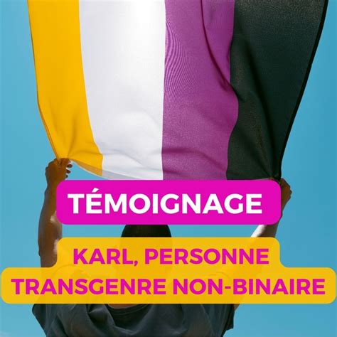 Le T Moignage De Karl Personne Transgenre Non Binaire Qu Est Ce Que