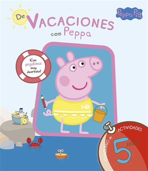 DE VACACIONES CON PEPPA 5 AÑOS PEPPA PIG CUADERNO DE ACTIVIDADES