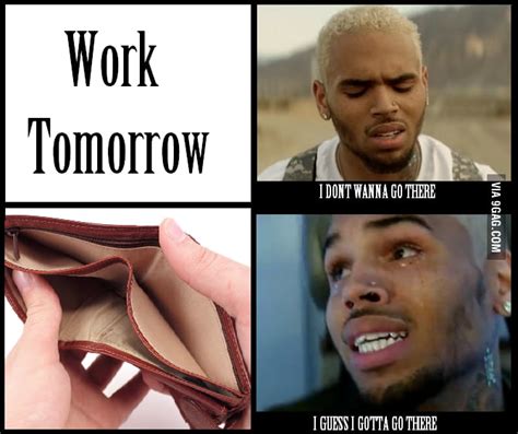 Work tomorrow. - 9GAG