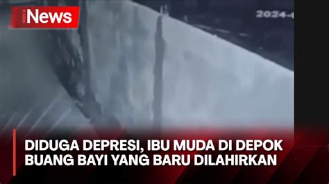 Diduga Depresi Ibu Muda Di Depok Buang Bayi Yang Baru Dilahirkan YouTube