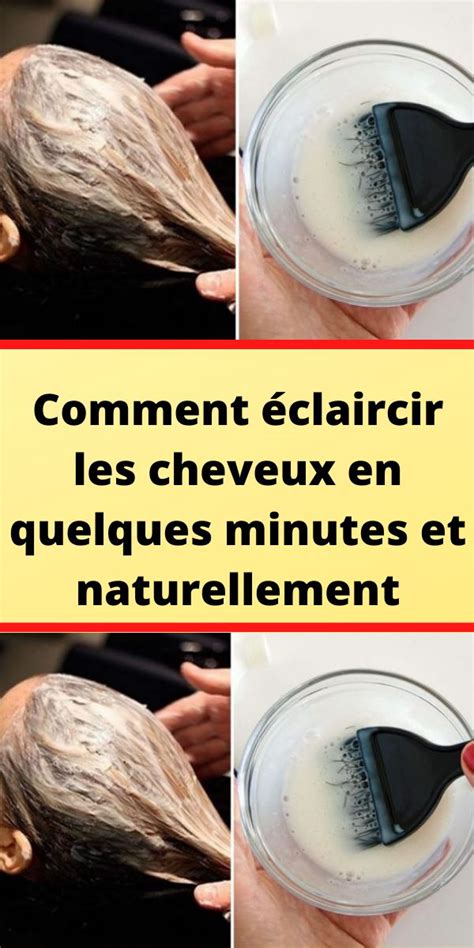 Comment Claircir Les Cheveux En Quelques Minutes Et Naturellement