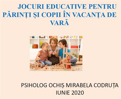 JOCURI EDUCATIVE PENTRU PĂRINȚI ȘI COPII ÎN VACANȚA DE VARĂ Telefonul