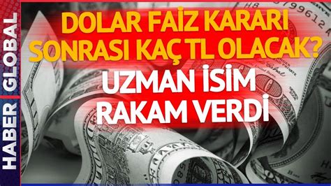 Uzman Sim Faiz Karar N N Ard Ndan Dolar N Ka Tl Olaca N A Klad