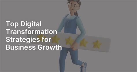 Top Digital Transformation Strategies For Business Growth