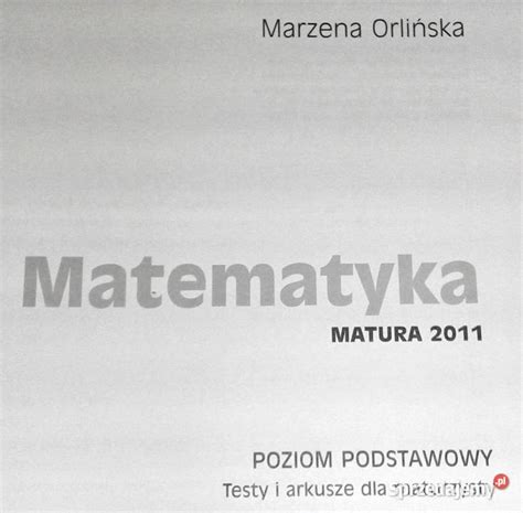 Obowiązkowa matura z matematyki 2011 Marzena Orlińska Chełm