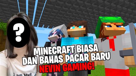 Akhirnya Nevingamingyt Punya Pacar Di Juta Subscriber Di Minecraft