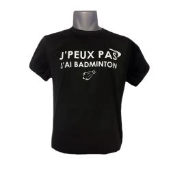 T Shirt Noir J Peux Pas J Ai Badminton Goodbad Badminton