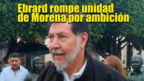 Noro A Ebrard Se Va A Movimiento Ciudadano Rompe Con Morena Amlo