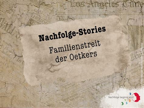 Nachfolge Stories Familienstreit Der Oetkers Nachfolge In Deutschland