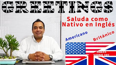 Saluda En Inglés Como Nativo Británico O Americano No Digas How Are You Fine Thank You And